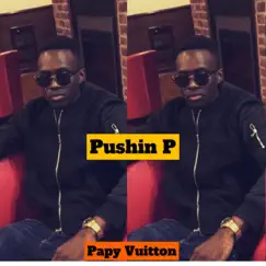Pushin P - Single by Papy Vuitton album reviews, ratings, credits