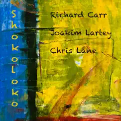 Shokoloko by Richard Carr, Joakim Lartey & Chris Lane album reviews, ratings, credits