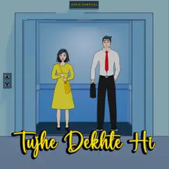 Tujhe Dekhte Hi Song Lyrics