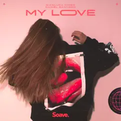 My Love - Single by Gianluca Dimeo & Daniel Santoro album reviews, ratings, credits