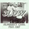 Slow (feat. Ishy) - Single album lyrics, reviews, download