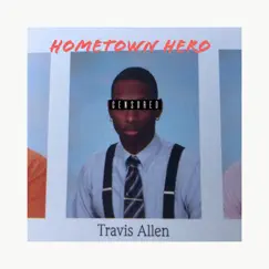 Hometown Hero - Single by Yung Allen album reviews, ratings, credits