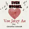 Von jetzt an (feat. Christina Schmidt) - Single album lyrics, reviews, download