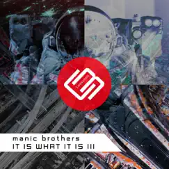 It Is What It Is III - Single by Manic Brothers album reviews, ratings, credits