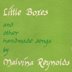 Little Boxes and Other Handmade Songs by Malvina Reynolds album reviews, ratings, credits