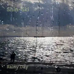 Rainy Day - Single by SHIN-SKI album reviews, ratings, credits