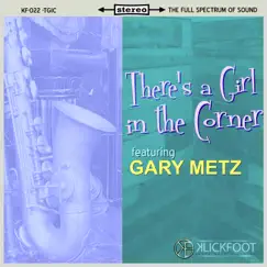 There's a Girl in the Corner (feat. Gary Metz) Song Lyrics