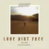 LOVE AINT FREE - Single album lyrics, reviews, download