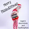 Merry PissedOffmas (feat. Hojack Whoresman) - Single album lyrics, reviews, download