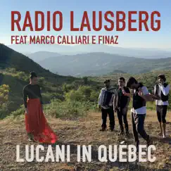Lucani in Québec (feat. Finaz & Marco Calliari) - Single by Radio Lausberg album reviews, ratings, credits