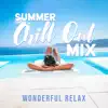 Summer Chill out Mix (Wonderful Relax) album lyrics, reviews, download