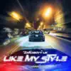 Like My Style - Single album lyrics, reviews, download