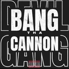 Devil Gang Bang Vol. 1 - EP by Bang tha Cannon album reviews, ratings, credits