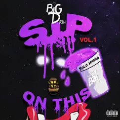Sip on This Vol.1 Hosted by DJ New Era by Big D RTH & Solo Hadda album reviews, ratings, credits
