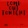 Come out Tonight - Single album lyrics, reviews, download