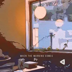 When the Morning Comes - EP by Goy album reviews, ratings, credits