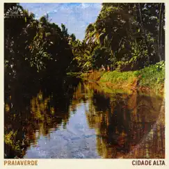 Cidade Alta (feat. Gilú Amaral & Hugo Carranca) - Single by Praiaverde & Wolf Gadelha album reviews, ratings, credits