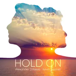Hold On (feat. Kevin Bazinet) Song Lyrics