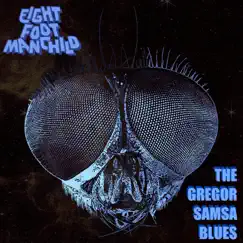 The Gregor Samsa Blues - Single by Eight Foot Manchild album reviews, ratings, credits