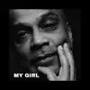 My Girl - Single album lyrics, reviews, download