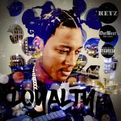 LOYALTY - Single by KeyzDaArtist album reviews, ratings, credits