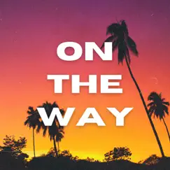 On the Way (feat. Phendste) - Single by Zco album reviews, ratings, credits