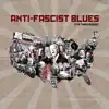 Anti-Fascist Blues - Single album lyrics, reviews, download