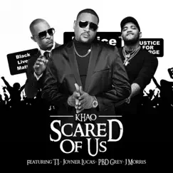 Scared of Us (feat. T.I., Joyner Lucas, PBD Grey, J Morris) - Single by Khao album reviews, ratings, credits