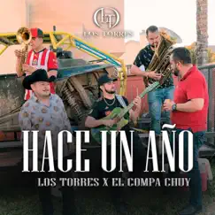 Hace Un Año (En Vivo) - Single by Los Torres & El Compa Chuy album reviews, ratings, credits