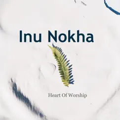 Inu Nokha by Heart of Worship album reviews, ratings, credits