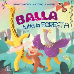 Balla tutta la foresta (Bans per bambini) by Antonella Mattei & Renato Giorgi album reviews, ratings, credits