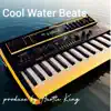 Cool Water Beats album lyrics, reviews, download