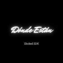 Dónde Están - Single by Zhoked Zdk album reviews, ratings, credits