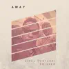 Away (feat. Swisher) - Single album lyrics, reviews, download