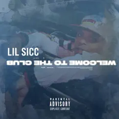 Welcome To the Club - Single by Lil Sicc album reviews, ratings, credits