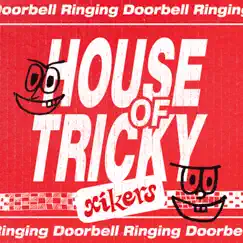 HOUSE OF TRICKY : Doorbell Ringing by Xikers album reviews, ratings, credits