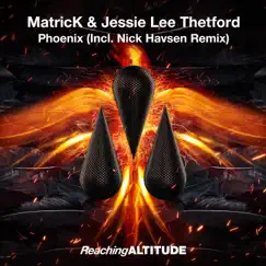 Phoenix - Single by MatricK & Jessie Lee Thetford album reviews, ratings, credits