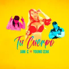 Tu Cuerpo (feat. Young Izak) - Single by Jam C album reviews, ratings, credits