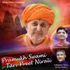 Pramukh Swami Tari Preet Nirali - Single album lyrics, reviews, download