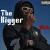 The Bigger K - EP album lyrics, reviews, download