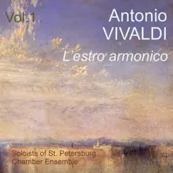 Antonio Vivaldi: L'estro Armonico, Vol. 1 by Soloists of St. Petersburg Chamber Ensemble & Mikhail Gantvarg album reviews, ratings, credits