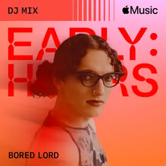 Early Hours (DJ Mix) by Bored Lord album download