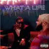What a Life (feat. Top Ramiin) - Single album lyrics, reviews, download