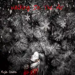 Walking In the Air - Single by Kyla Gabka album reviews, ratings, credits