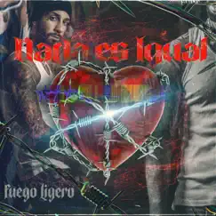 Nada Es Igual - Single by Fuego Ligero album reviews, ratings, credits