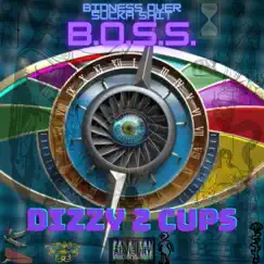 B.O.S.S. - Single by Dizzy 2 Cups album reviews, ratings, credits
