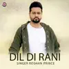 Dil Di Rani - Single album lyrics, reviews, download