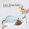 Live Your Life With Soft Piano Music album lyrics, reviews, download