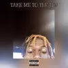 Take Me To the Top - Single album lyrics, reviews, download