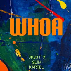 Whoa - Single (feat. Slim Kartel) - Single by Sk33t album reviews, ratings, credits